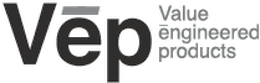 VEP - Value Engineered Products